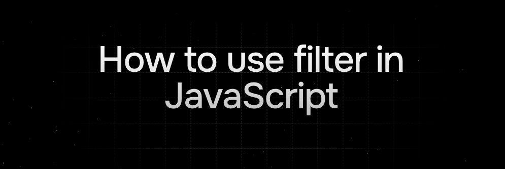 How to use filter in JavaScript - Filtering Arrays for Precision